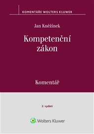 Kompetenční zákon Komentář: 2.vydání - Jan Kněžínek