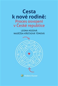 Cesta k nové rodině: Proces osvojení v České republice - Leona Hozová, Naděžda Křečková Tůmová