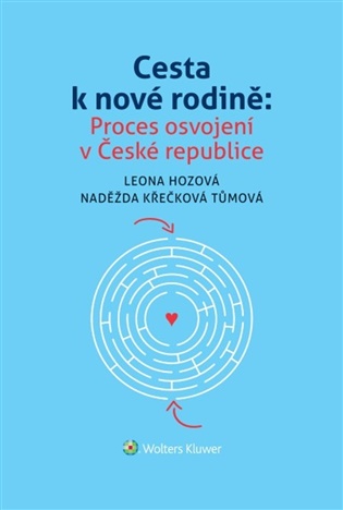 Cesta k nové rodině: Proces osvojení v České republice - Leona Hozová, Naděžda Křečková Tůmová
