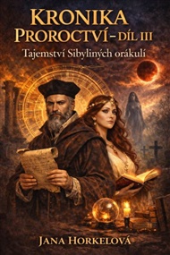 Kronika proroctví – Díl III: Tajemství Sibyliných orákulí - Jana Horkelová
