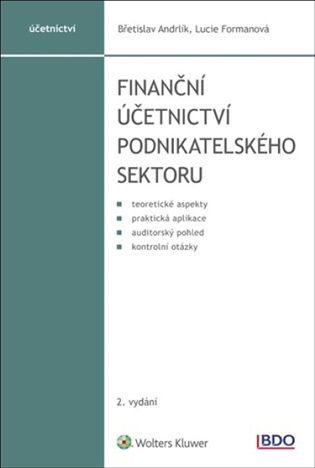 Finanční účetnictví podnikatelského sektoru - Břetislav Andrlík, Lucie Formanová