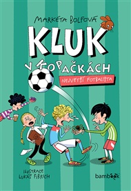 Kluk v kopačkách - Největší fotbalista - Markéta Bolfová