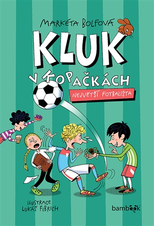 Kluk v kopačkách - Největší fotbalista - Markéta Bolfová