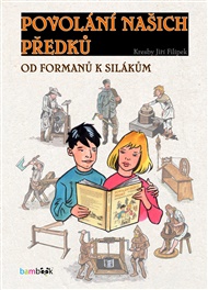 Povolání našich předků: Od formanů k silákům - Stanislava Jarolímková