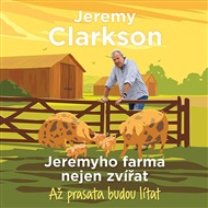 Jeremyho farma nejen zvířat - Až prasata budou lítat - Jeremy Clarkson
