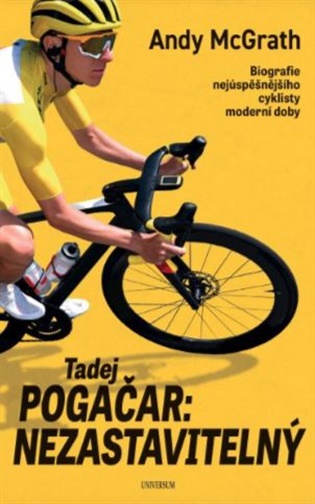 Tadej Pogačar: Nezastavitelný - Andy McGrath
