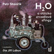 H2O a otázka zrcadlové sfingy - Petr Stančík