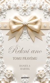 Řekni ano tomu pravému - Daniela Hartig