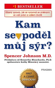 Kam se poděl můj sýr? - Kenneth Blanchard, Spencer Johnson