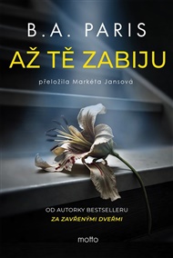 Až tě zabiju - B.A. Paris
