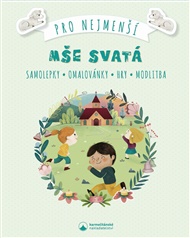Mše svatá pro nejmenší: Samolepky, omalovánky, hry, modlitba