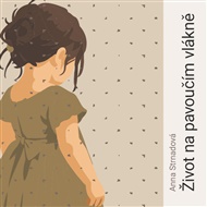 Život na pavoučím vlákně - Anna Strnadová