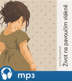 Život na pavoučím vlákně - Anna Strnadová