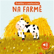 Na farmě - Zvuková knížka: Prohlížej a poslouchej - Giulia Pesavento