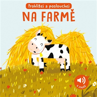 Na farmě - Zvuková knížka: Prohlížej a poslouchej - Giulia Pesavento