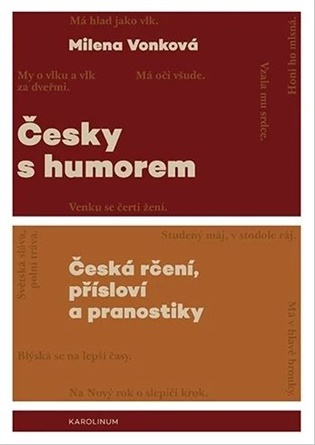 Česky s humorem: Česká rčení, přísloví a pranostiky - Milena Vonková