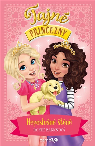 Tajné princezny – Neposlušné štěně - Rosie Banksová