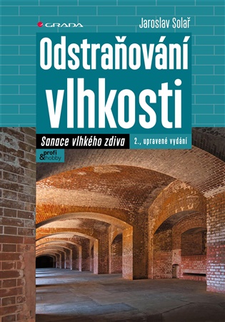 Odstraňování vlhkosti: Sanace vlhkého zdiva - Jaroslav Solař