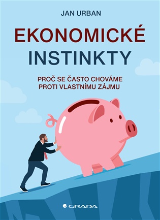 Ekonomické instinkty: Proč se často chováme proti vlastnímu zájmu - Jan Urban