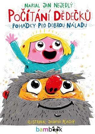 Počítání dědečků: Pohádky pro dobrou náladu - Jan Nejedlý, Jaromír Plachý