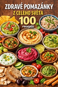 Zdravé pomazánky z celého světa: 100 receptů -  kol.