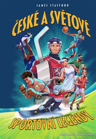 České a světové sportovní legendy: Ikonické příběhy podceňovaných šampionů - James Stafford