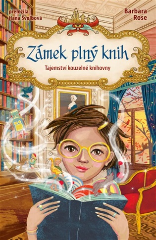 Zámek plný knih: Tajemství kouzelné knihovny - Barbara Rose, Annabelle von Sperber