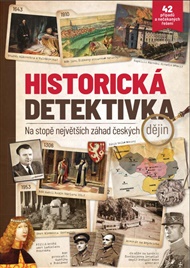 Historická detektivka: Na stopě největších českých záhad -  kol.