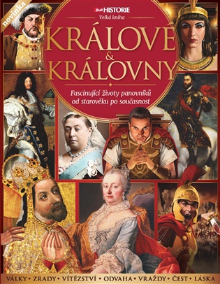 Králové a královny: Fascinující životy panovníků od starověku po současnost -  kol.