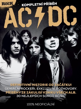 AC/DC – Kompletní příběh: Geniální rockeři, exkluzivní rozhovory, příběhy ze zákulisí -  kol.
