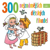 300 nejznámějších dětských říkadel