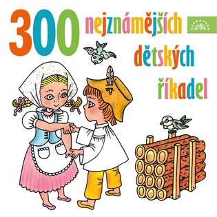 300 nejznámějších dětských říkadel - 