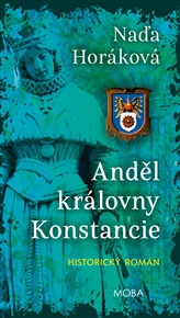 Anděl královny Konstancie - Naďa Horáková