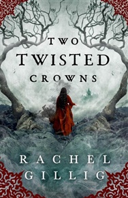 Two Twisted Crowns - Rachel Gilling