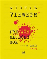 Převážně báječný rok: Deník 2025 - Michal Viewegh