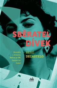 Sběratel dívek - René Decastelo