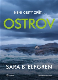 Ostrov: Není cesty zpět… - Sara B. Elfgren