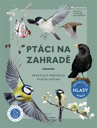 Ptáci na zahradě: Praktický průvodce ptačím světem - 