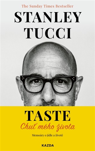 Taste - Chuť mého života: Memoáry o jídle a životě - Stanley Tucci