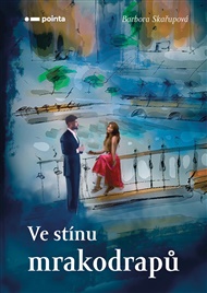 Ve stínu mrakodrapů - Barbora Skařupová