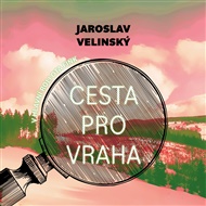 Cesta pro vraha - Jaroslav Velinský
