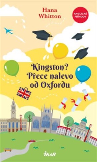 Kingston? Přece nalevo od Oxfordu - Hana Whitton