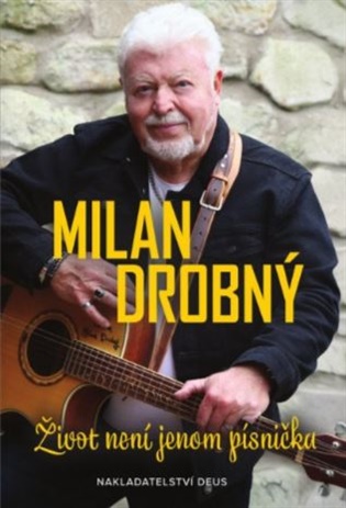 Milan Drobný - Život není jenom písnička - Milan Drobný