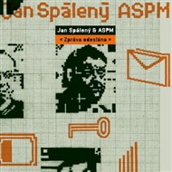Zpráva odeslána (REMASTERED EDITION)  -  ASPM, Jan Spálený
