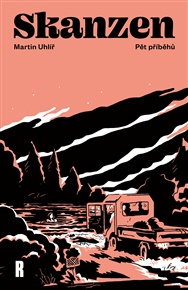 Skanzen: Pět příběhů - Martin Uhlíř