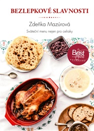 Bezlepkové slavnosti - Sváteční menu nejen pro celiaky - Zdeňka Mazúrová