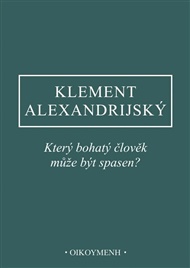 Který bohatý člověk může být spasen? - Klement Alexandrijský