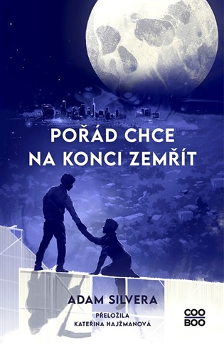 Pořád chce na konci zemřít - Adam Silvera