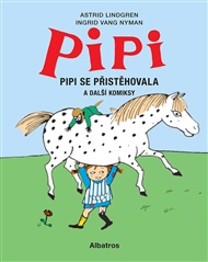 Pipi se přistěhovala: a ještě další komiksy - Astrid Lindgrenová
