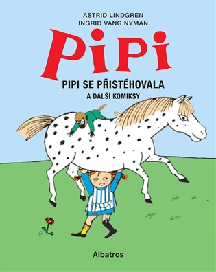 Pipi se přistěhovala: a ještě další komiksy - Astrid Lindgrenová